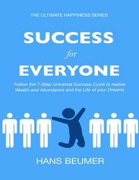 Produktbild: Success for Everyone - Follow the Universal Success Cycle to realise Wealth and Abundance and the Life of your Dreams