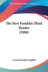 Produktbild: The New Franklin Third Reader (1886)