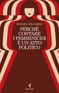 Produktbild: Perch&eacute; contare i femminicidi &egrave; un atto politico