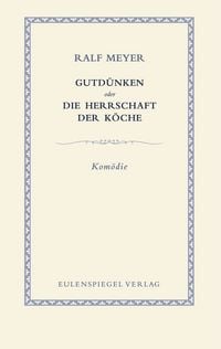 Produktbild: Gutd&uuml;nken oder Die Herrschaft der K&ouml;che