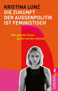 Bild vom Artikel Die Zukunft der Außenpolitik ist feministisch vom Autor Kristina Lunz