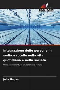 Produktbild: Integrazione delle persone in sedia a rotelle nella vita quotidiana e nella societ&agrave;