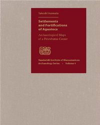 Produktbild: Inomata, T: Settlements and Fortifications of Aguateca