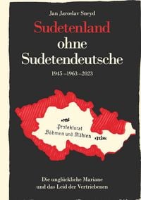 Produktbild: Sudetenland ohne Sudetendeutsche 1945-1963-2023