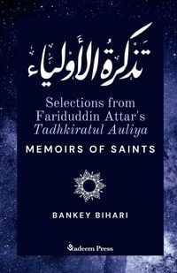 Produktbild: Selections from Fariduddin Attar's Tadhkiratul Auliya - Memoirs of Saints