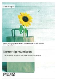 Produktbild: Korrekt konsumieren. Die &ouml;kologische Macht des bewussten Einkaufens