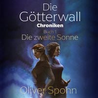 Produktbild: Die G&ouml;tterwall-Chroniken Buch 1: Die zweite Sonne