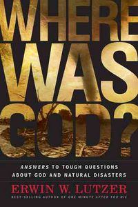 Produktbild: Where Was God?: Answers to Tough Questions about God and Natural Disasters