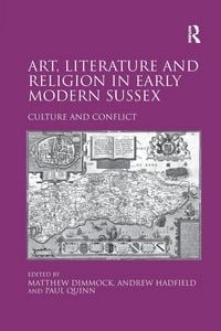 Produktbild: Art, Literature and Religion in Early Modern Sussex