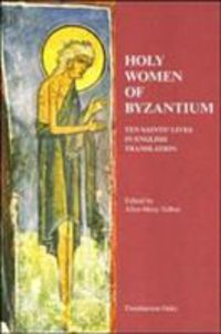 Produktbild: Talbot, A: Holy Women of Byzantium - Ten Saints` Lives in En