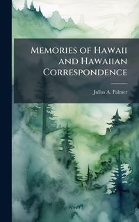 Produktbild: Memories of Hawaii and Hawaiian Correspondence