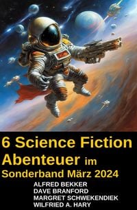 Produktbild: 6 Science Fiction Abenteuer im Sonderband M&auml;rz 2024
