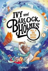 Produktbild: Ivy und B&auml;rlock Holmes. Fall 3: Das Wetter-R&auml;tsel