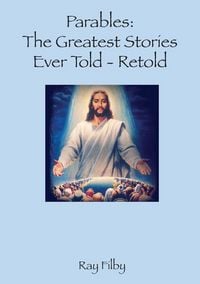 Produktbild: Parables, the Greatest Stories ever told - Retold