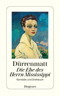 Bild vom Artikel Die Ehe des Herrn Mississippi vom Autor Friedrich Dürrenmatt