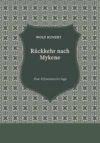 Produktbild: R&uuml;ckkehr nach Mykene - Eine Klytaimnestra-Saga