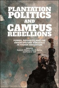 Produktbild: Plantation Politics and Campus Rebellions