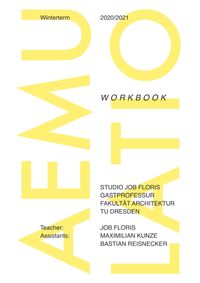 Produktbild: Studio Job Floris, Gastprofessur Fakult&auml;t Architektur, TU Dresden / Aemulatio: Workbook; Winterterm 2020 TU Dresden