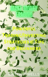 Produktbild: Make Money Trading: Powerful Trading/Investing Strategies & Tips for Beginners