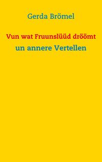 Produktbild: Vun wat Fruunsl&uuml;&uuml;d dr&ouml;&ouml;mt
