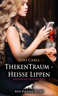 Produktbild: ThekenTraum - Hei&szlig;e Lippen | Erotische Geschichte + 4 weitere Geschichten