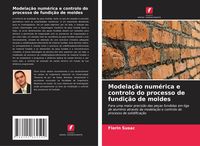 Produktbild: Modela&ccedil;&atilde;o num&eacute;rica e controlo do processo de fundi&ccedil;&atilde;o de moldes