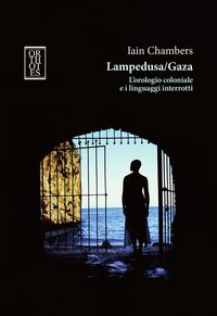 Produktbild: Lampedusa/Gaza. L'orologio coloniale e i linguaggi interrotti