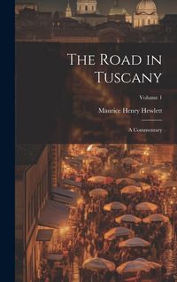 Produktbild: The Road in Tuscany: A Commentary; Volume 1