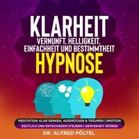 Produktbild: Klarheit, Vernunft, Helligkeit, Einfachheit und Bestimmtheit - Hypnose