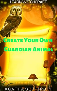 Produktbild: Create Your Own Guardian Animal (Learn Witchcraft, #8)