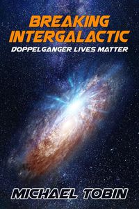 Produktbild: Breaking Intergalactic: Doppelganger Lives Matter