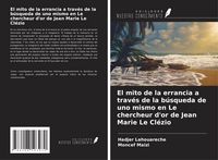 Produktbild: El mito de la errancia a trav&eacute;s de la b&uacute;squeda de uno mismo en Le chercheur d'or de Jean Marie Le Cl&eacute;zio