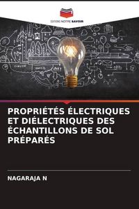 Produktbild: Propri&eacute;t&eacute;s &Eacute;lectriques Et Di&eacute;lectriques des &Eacute;chantillons De Sol Pr&eacute;par&eacute;s