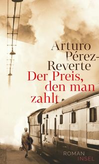 Bild vom Artikel Der Preis, den man zahlt vom Autor Arturo Perez-Reverte