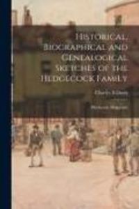 Produktbild: Historical, Biographical and Genealogical Sketches of the Hedgecock Family