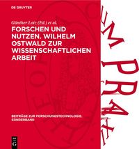 Produktbild: Forschen und Nutzen. Wilhelm Ostwald zur wissenschaftlichen Arbeit