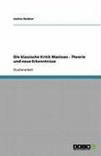 Produktbild: Die klassische Kritik Maslows - Theorie und neue Erkenntnisse
