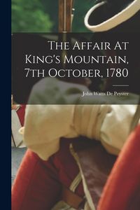 Produktbild: The Affair At King's Mountain, 7th October, 1780