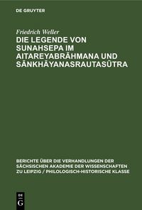 Produktbild: Die Legende von Sunahsepa im Aitareyabrāhmana und Sānkhāyanasrautasūtra