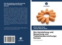 Produktbild: Die Herstellung und Bewertung von Tablettendarreichungs- formen