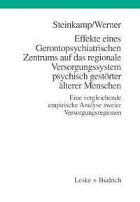 Produktbild: Effekte eines Gerontopsychiatrischen Zentrums auf das regionale Versorgungssystem psychisch gest&ouml;rter &auml;lterer Menschen