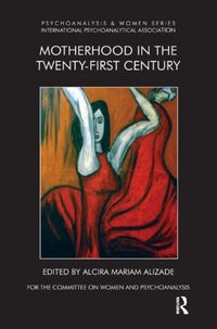 Produktbild: Alizade, M: Motherhood in the Twenty-First Century