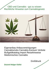 Produktbild: CBD und Cannabis &ndash; gut zu wissen Rechtliche Hinweise zum Cannabisgesetz