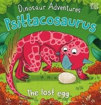 Produktbild: Veitch, C: Dinosaur Adventures: Psittacosaurus - The lost eg