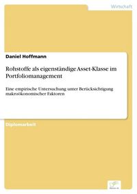 Produktbild: Rohstoffe als eigenst&auml;ndige Asset-Klasse im Portfoliomanagement