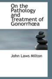 Produktbild: On the Pathology and Treatment of Gonorrha