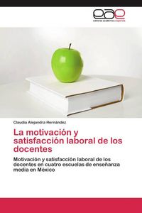 Produktbild: La motivaci&oacute;n y satisfacci&oacute;n laboral de los docentes
