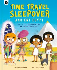 Bild vom Artikel Time Travel Sleepover: Ancient Egypt vom Autor Timothy Knapman