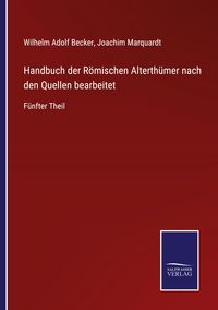 Produktbild: Handbuch der R&ouml;mischen Alterth&uuml;mer nach den Quellen bearbeitet