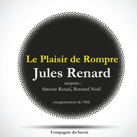 Produktbild: Le Plaisir de Rompre, une pi&egrave;ce de Jules Renard